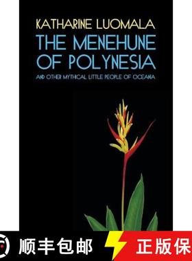 预订 The Menehune of Polynesia and Other Mythical Little People of Oceania (Facsimile Reprint) [9781616462147]
