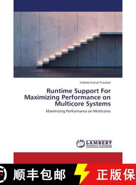 预订 Runtime Support For Maximizing Performance on Multicore Systems [9783659624308]