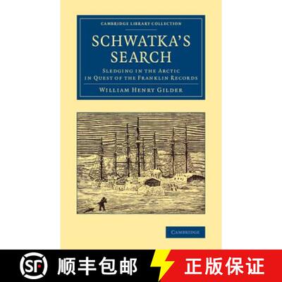 【3-4周达】Schwatka's Search: Sledging in the Arctic in Quest of the Franklin Records - Schwatka's Se... [9781108074902]
