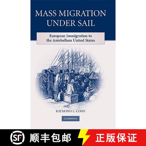 【3-4周达】精装 Mass Migration under Sail: European Immigration to the Antebellum United States [9780521513227]
