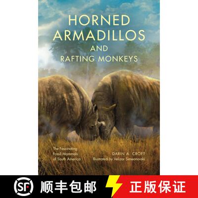 【3-4周达】Horned Armadillos and Rafting Monkeys: The Fascinating Fossil Mammals of South America [9780253020840]