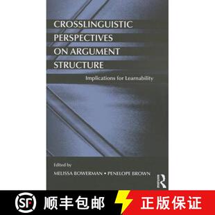 【3-4周达】Crosslinguistic Perspectives on Argument Structure : Implications for Learnability [9780415721998]