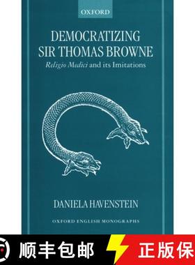 【3-4周达】Democratizing Sir Thomas Browne: Religio Medici and Its Imitations [9780198186267]