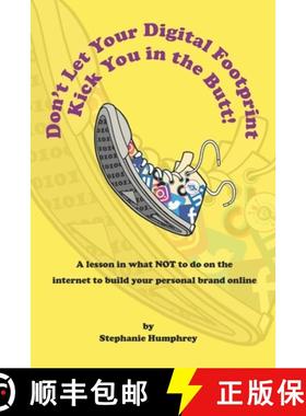 预订 Don't Let Your Digital Footprint Kick You in the Butt!: A lesson in what NOT to do on the intern... [9780578741222]