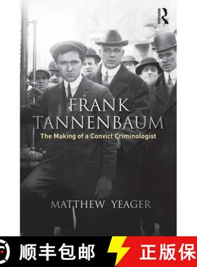 【3-4周达】Frank Tannenbaum: The Making of a Convict Criminologist [9780815350453]