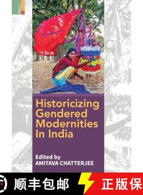 【3-4周达】Historicizing Gendered Modernities in India [9789389850017]