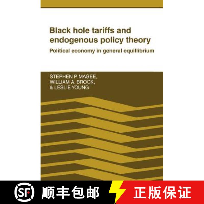 【3-4周达】Black Hole Tariffs and Endogenous Policy Theory: Political Economy in General Equilibrium [9780521362474]