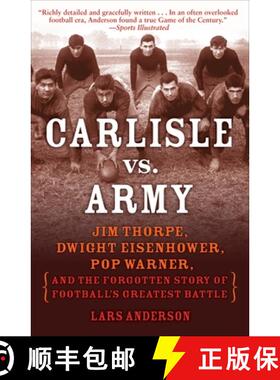 【3-4周达】Carlisle vs. Army: Jim Thorpe, Dwight Eisenhower, Pop Warner, and the Forgotten Story of F... [9780812977318]