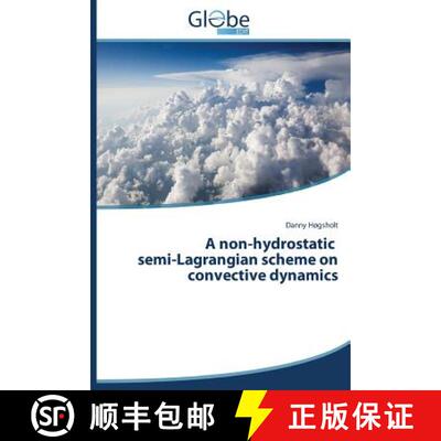 预订 A Non-Hydrostatic Semi-Lagrangian Scheme on Convective Dynamics [9783639798975]