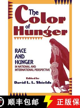 预订 The Color of Hunger : Race and Hunger in National and International Perspective [9780847680054]