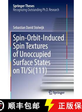 【3-4周达】Spin-Orbit-Induced Spin Textures of Unoccupied Surface States on Tl/Si(111) [9783319387031]
