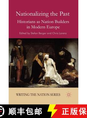 【3-4周达】Nationalizing the Past : Historians as Nation Builders in Modern Europe [9781349315260]