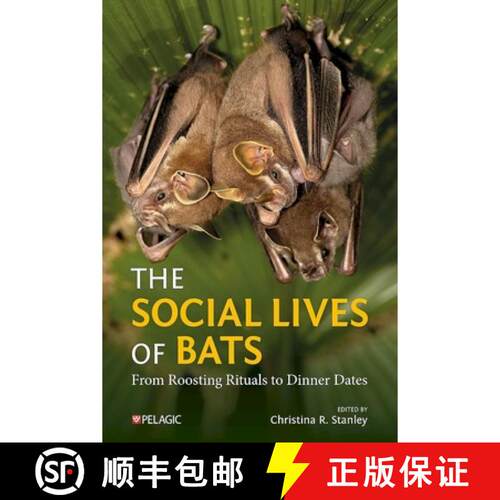 预订 The Social Lives of Bats: From Roosting Rituals to Dinner Dates [9781784276614]