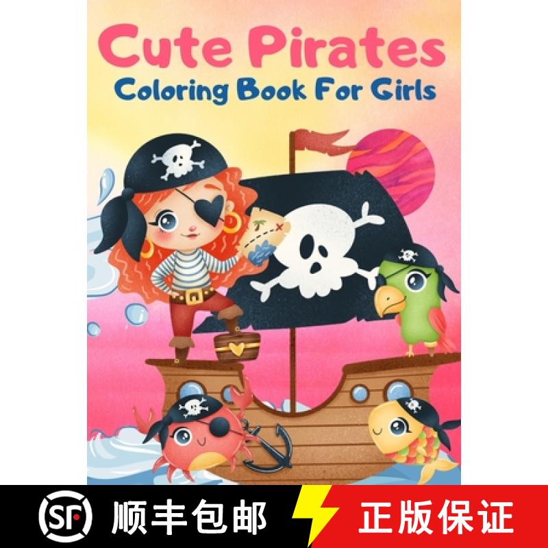 【3-4周达】Cute Pirates Coloring Book For Girls: Great Coloring Book For Kids and Preschoolers, Simpl... [9783986111335]