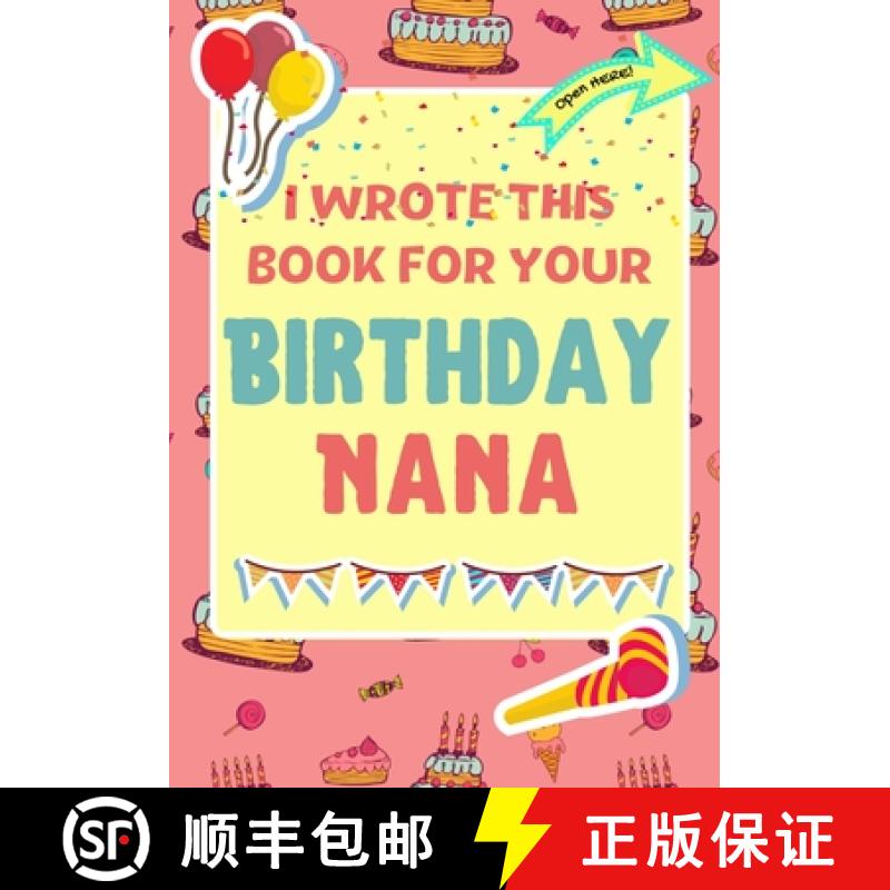 【3-4周达】I Wrote This Book For Your Birthday Nana: The Perfect Birthday Gift For Kids to Create The... [9781922568250]