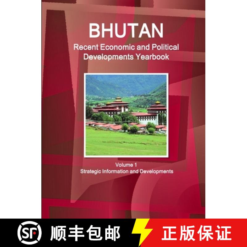 【2-3周达】Bhutan Recent Economic and Political Developments Yearbook Volume 1 Strategic Information ... [9781433060311]