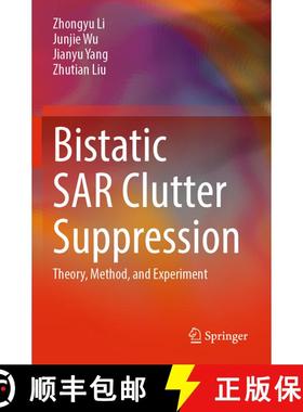 【3-4周达】Bistatic SAR Clutter Suppression : Theory, Method, and Experiment [9789811901614]