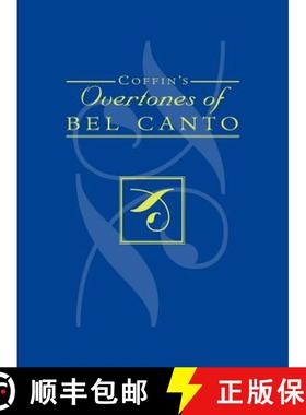 预订 Coffin's Overtones of Bel Canto : Phonetic Basis of Artistic Singing with 100 Chromatic Vowel-Ch... [9780810813700]