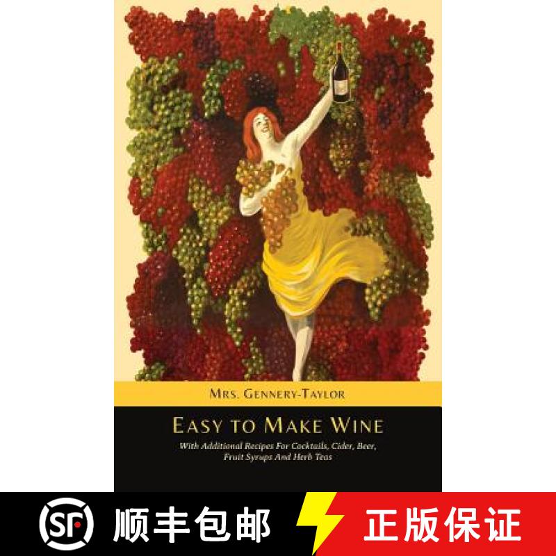 【3-4周达】Easy to Make Wine with Additional Recipes for Cocktails, Cider, Beer, Fruit Syrups and Her... [9781614276845]