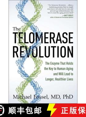 【3-4周达】The Telomerase Revolution: The Enzyme That Holds the Key to Human Aging . . . and Will Soo... [9781944648336]