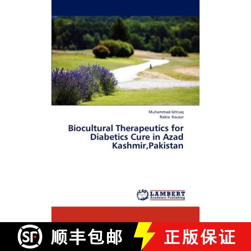 预订 Biocultural Therapeutics for Diabetics Cure in Azad Kashmir, Pakistan [9783846517734]