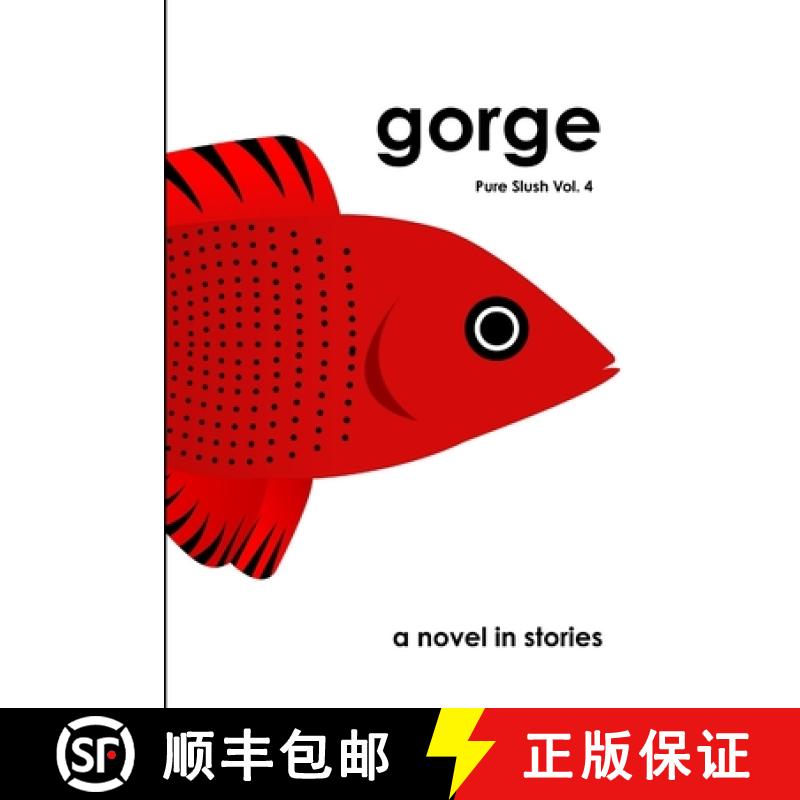 【3-4周达】gorge   a novel in stories   Pure Slush Vol. 4 [9781300549796]