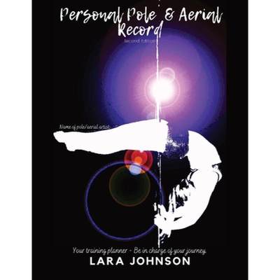 【4周达】Personal Pole and Aerial Record: Your training planner - Be in charge of your journey [9780645017632]