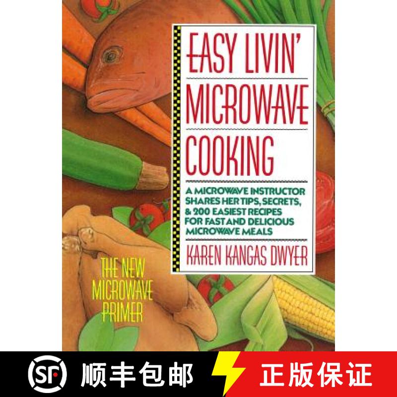 【3-4周达】Easy Livin' Microwave Cooking: A Microwave Instructor Shares Tips, Secrets, & 200 Easiest ... [9780312029104]