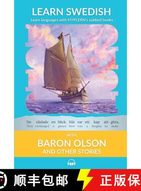 【3-4周达】Learn Swedish with Baron Olson and Other Stories: Interlinear Swedish to English [9781989643679]