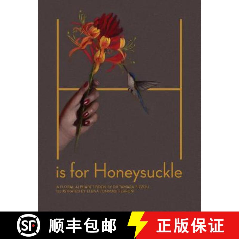 【3-4周达】H is for Honeysuckle: A Floral Alphabet Book [9780997686036]
