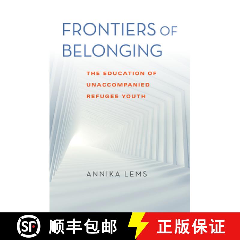【3-4周达】Frontiers of Belonging: The Education of Unaccompanied Refugee Youth [9780253061799]