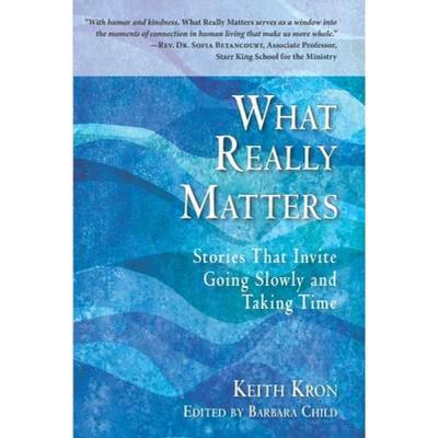 【4周达】What Really Matters: Stories that Invite Going Slowly and Taking Time [9780578887098]
