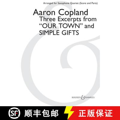 【3-4周达】Three Excerpts from our Town and simple Gifts: Arranged for Saxophone Quartet (Satb) by Pa... [9781423476573]