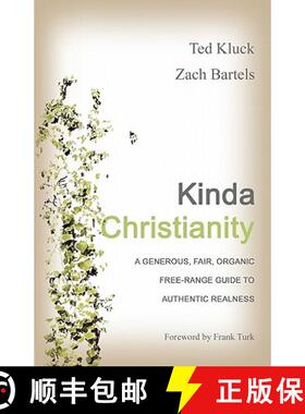【3-4周达】Kinda Christianity: A Generous, Fair, Organic, Free-Range Guide to Authentic Realness [9780615364971]