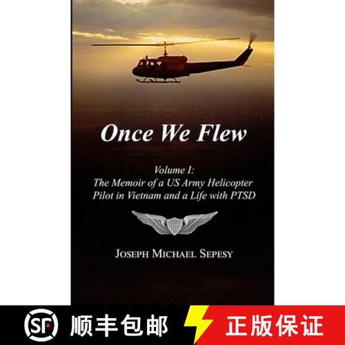 【3-4周达】Once We Flew: Volume I: The  Memoir of a US Army Helicopter Pilot in Vietnam and a Life wi... [9781257830299]