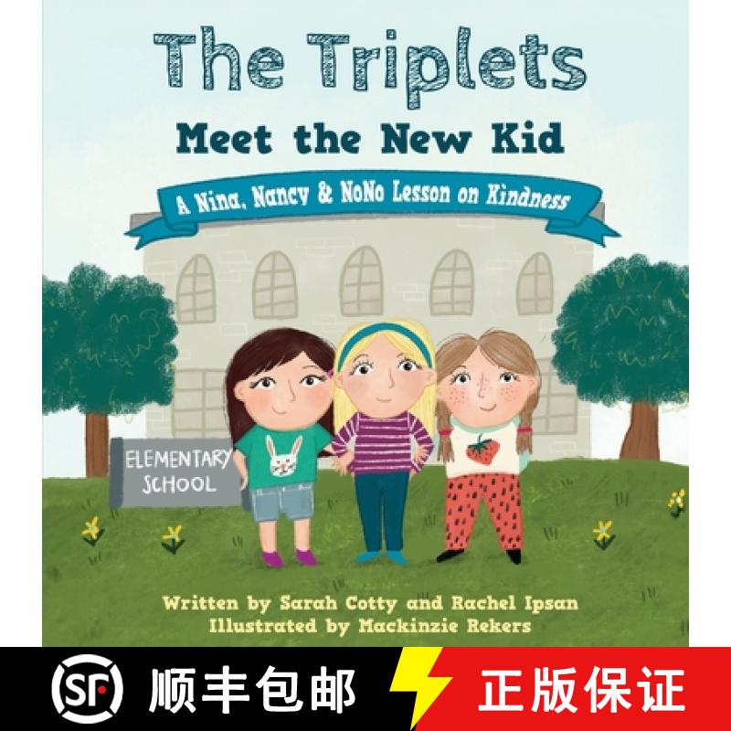 【3-4周达】The Triplets Meet the New Kid: A Nina, Nancy & NoNo Lesson on Kindness [9798990049604]