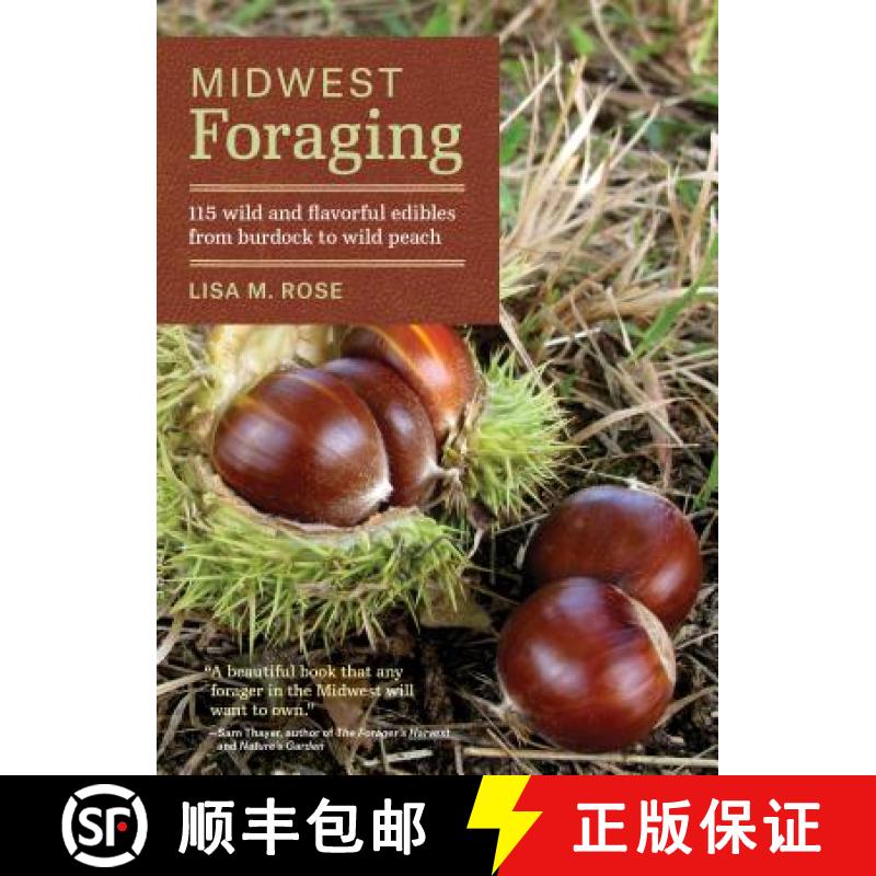 【3-4周达】Midwest Foraging: 115 Wild and Flavorful Edibles from Burdock to Wild Peach [9781604695311]