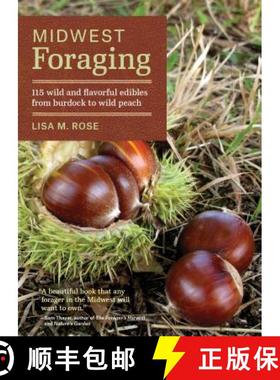 【3-4周达】Midwest Foraging: 115 Wild and Flavorful Edibles from Burdock to Wild Peach [9781604695311]