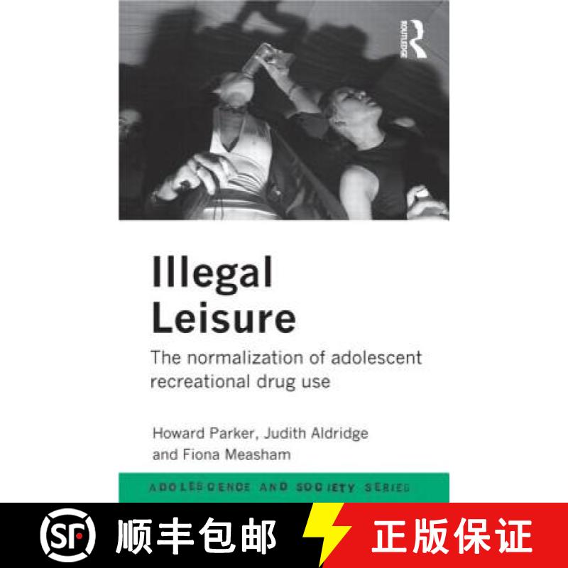 【3-4周达】Illegal Leisure: The normalization of adolescent recreational drug use [9780415158107]