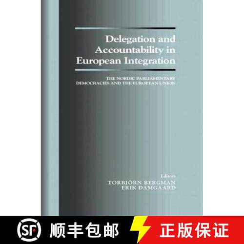 【3-4周达】Delegation and Accountability in European Integration : The Nordic Parliamentary Democraci... [9780714681153]