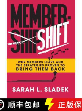 【3-4周达】MemberShift: Why Members Leave Associations and the Strategies Proven to Bring Them Back [9798886360318]