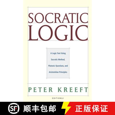 【3-4周达】Socratic Logic: Edition 3.1: A Logic Text Using Socratic Method, Platonic Questions, & Ari... [9781587318085]