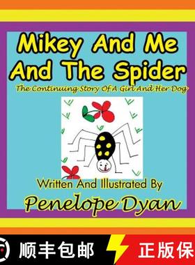 【3-4周达】Mikey and Me and the Spider---The Continuing Story of a Girl and Her Dog [9781935118954]