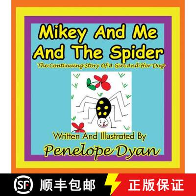 【3-4周达】Mikey and Me and the Spider---The Continuing Story of a Girl and Her Dog [9781935118954]