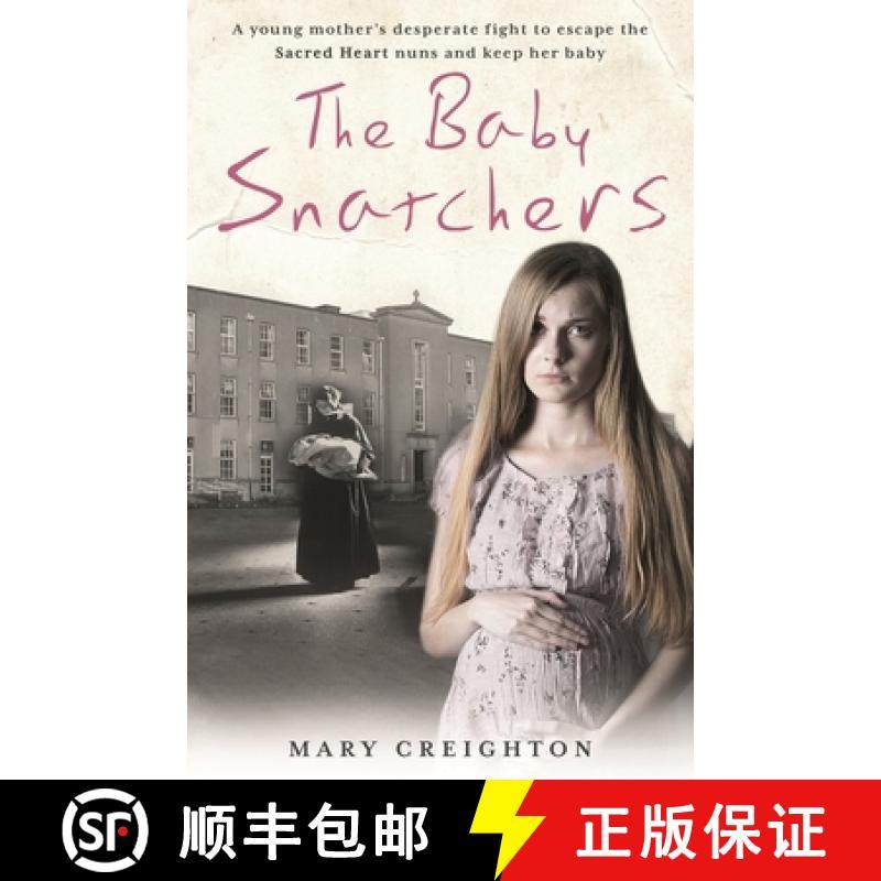 【3-4周达】The Baby Snatchers : A mother's shocking true story from inside one of Ireland's notorious... [9781911600282]