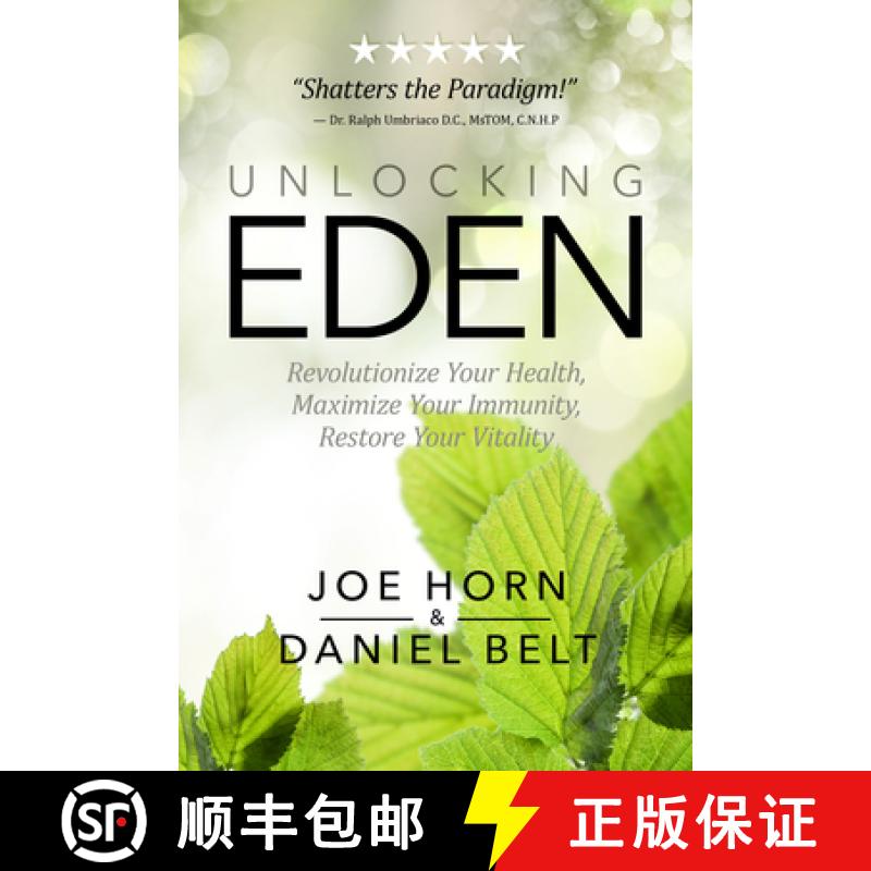 【3-4周达】Unlocking Eden: Revolutionize Your Health, Maximize Your Immunity, Restore Your Vitality [9781948014359]