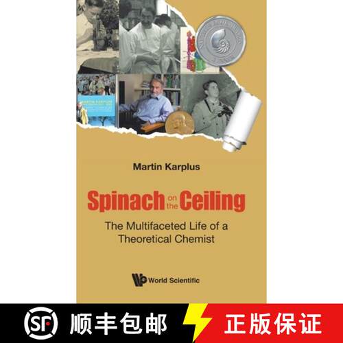 预订 精装 SPINACH ON THE CEILING: THE MULTIFACETED LIFE OF A THEORETICAL CHEMIST [9781786348029]