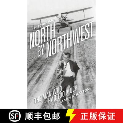 【3-4周达】精装 Hitchcock's North by Northwest (hardback): The Man Who Had Too Much [9781629337241]