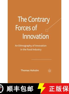 【3-4周达】The Contrary Forces of Innovation : An Ethnography of Innovation in the Food Industry [9781349328987]