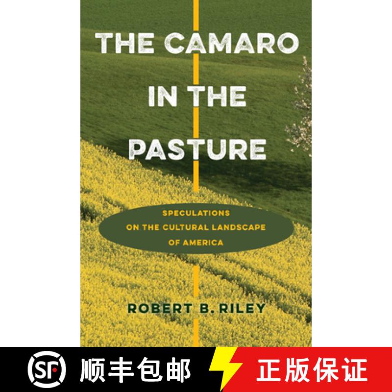 【3-4周达】The Camaro in the Pasture: Speculations on the Cultural Landscape of America [9780813937151]